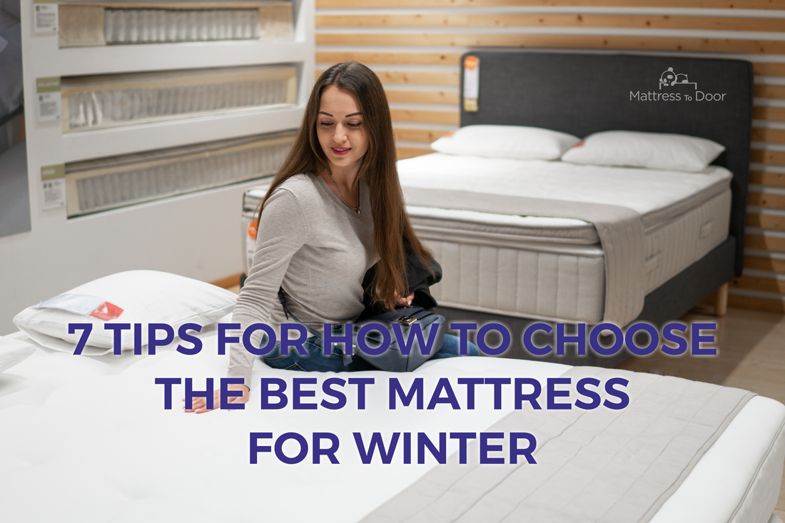 7 Tips for How to Choose the Best Mattress for Winter