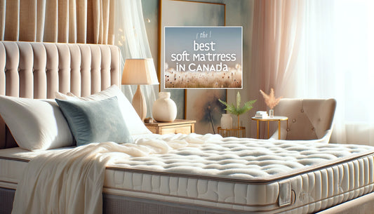 The Best Soft Mattress in Canada for Plush Comfort 2023
